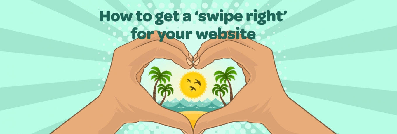 How to get a ‘swipe right’ for your website 