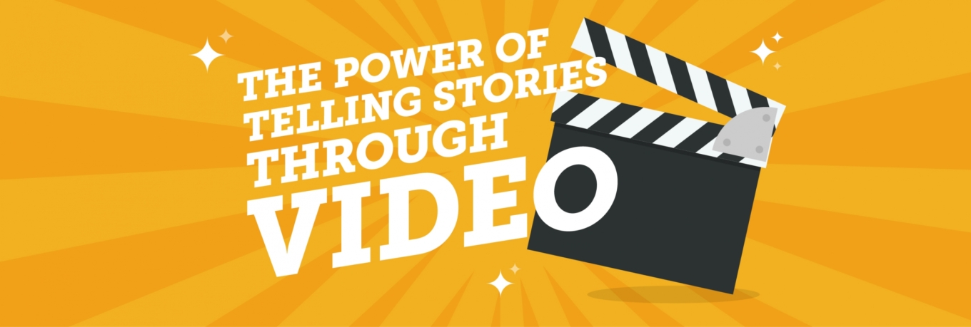 The power of telling stories through video 