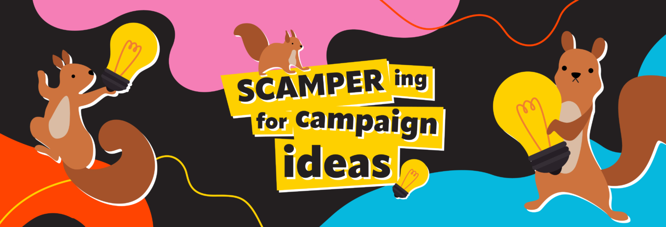 SCAMPERing for campaign ideas