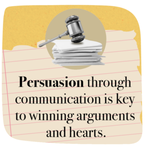 Lined paper background with a hammer and sheets of paper illustration with the wording 'Persuasion through communication is key to winning arguments and the hearts.'
