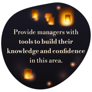 Roundel with lights and the wording 'Provide managers with tools to build their knowledge and confidence in this area.'