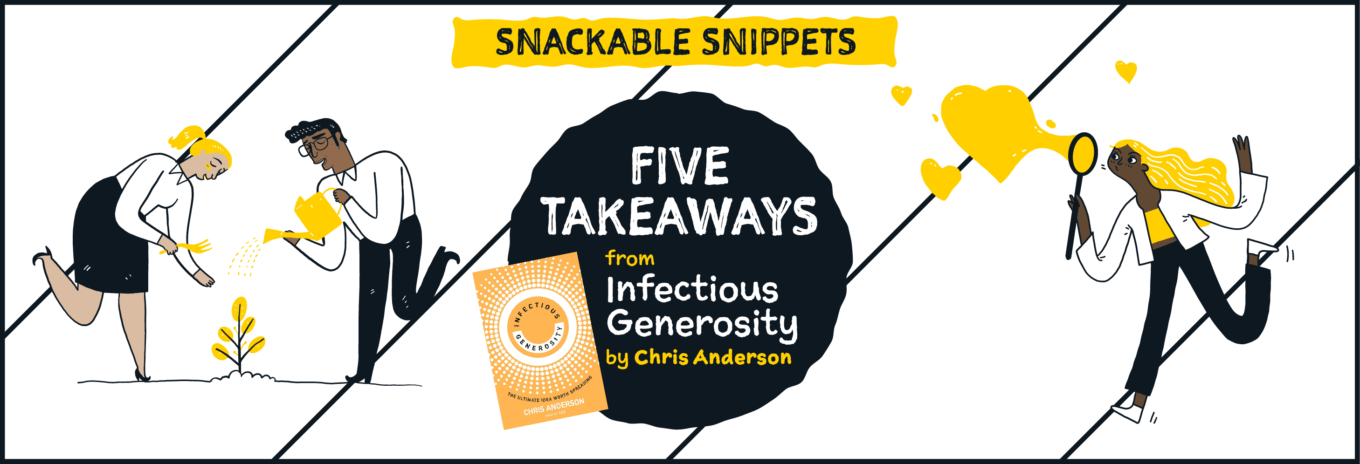 SNACKABLE SNIPPET: Five takeaways from Infectious Generosity
