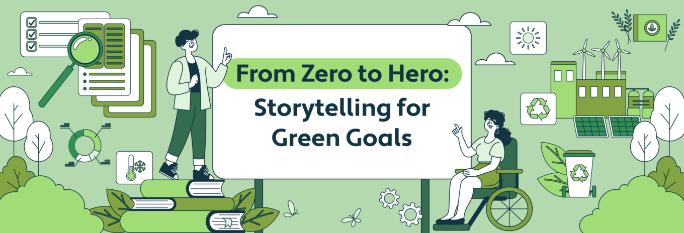 From zero to hero: Creative storytelling for green goals