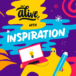 Alive with inspiration