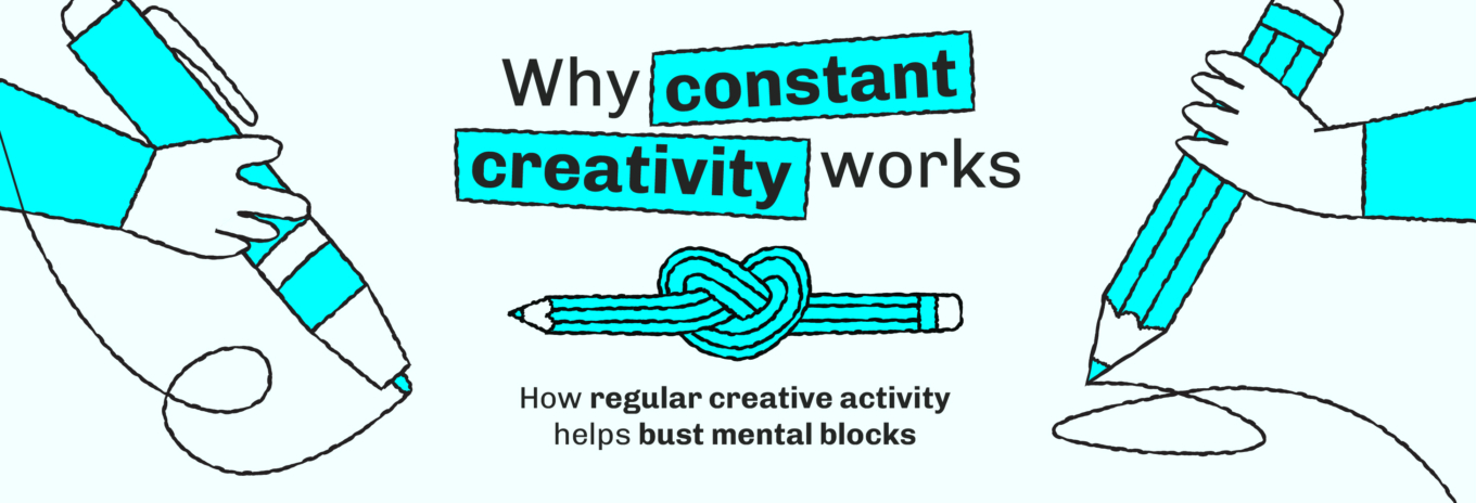 How regular creative activity helps bust mental blocks